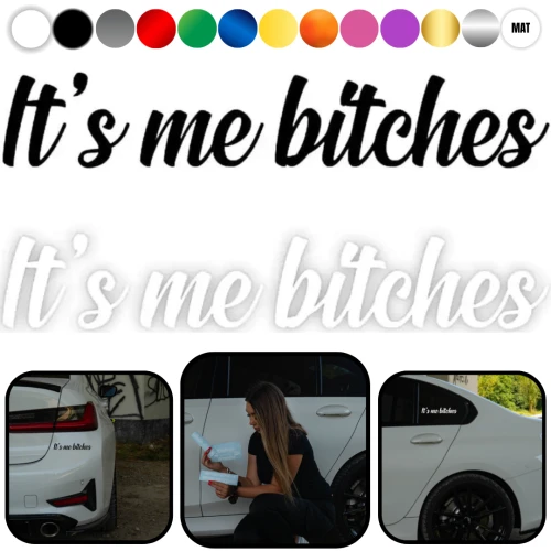 IT'S ME BITCHES - Naklejka na samochód na auto KOLOR   