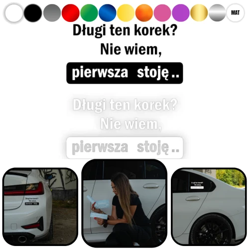 DŁUGI TEN KOREK? NIE WIEM, PIERWSZA STOJĘ... - Naklejka na samochód na auto KOLOR