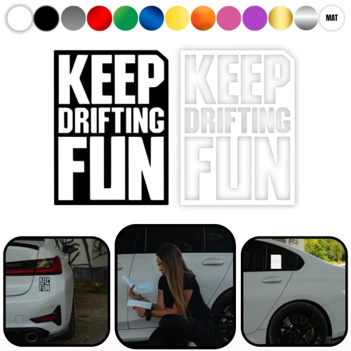 KEEP DRIFTING FUN - Naklejka na samochód na auto KOLOR   