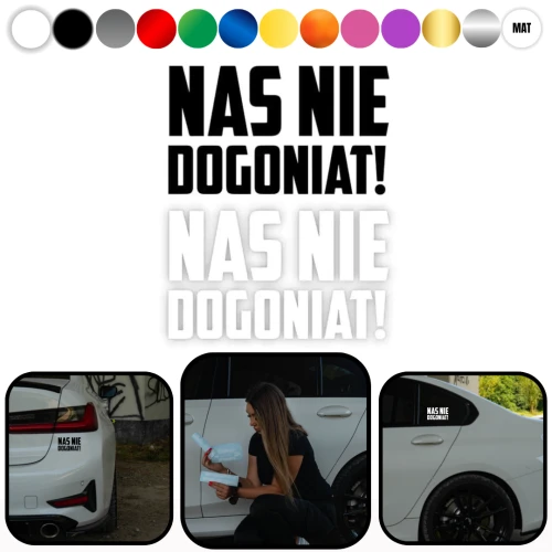 NAS NIE DOGONIAT - Naklejka na samochód na auto KOLOR 