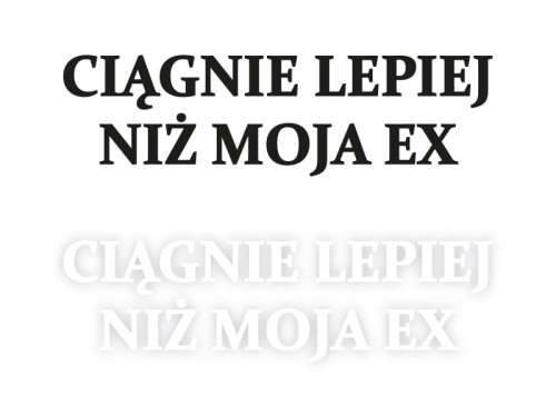 CIĄGNIE LEPIEJ NIŻ MOJA EX - Naklejka na samochód na auto KOLOR