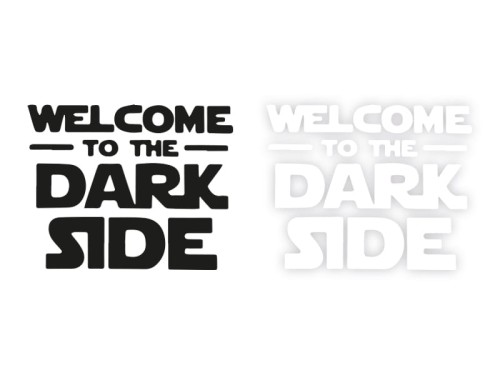 WELCOME TO THE DARK SIDE - Naklejka na samochód na auto KOLOR