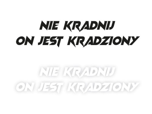 NIE KRADNIJ ON JEST KRADZIONY - Naklejka na samochód na auto KOLOR