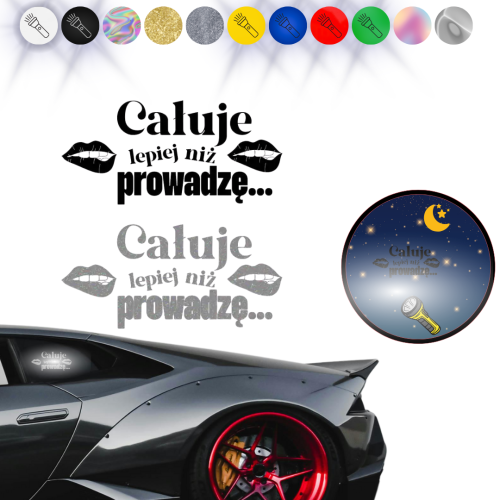 CAŁUJĘ LEPIEJ NIŻ PROWADZĘ - Naklejka na samochód na auto - ODBLASKOWA