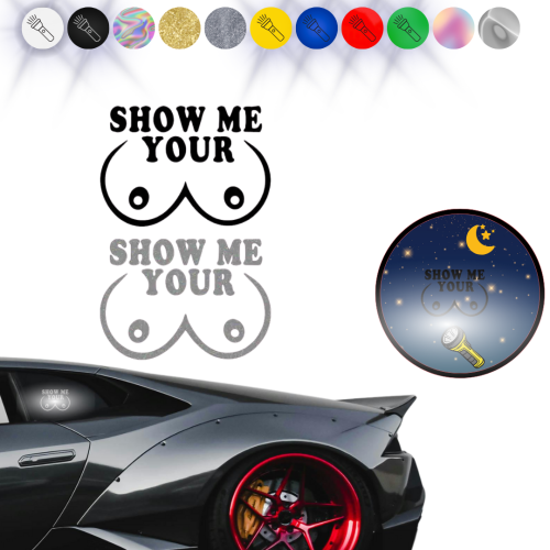 SHOW ME YOUR - Naklejka na samochód na auto - ODBLASKOWA 