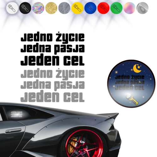 JEDNO ŻYCIE JEDNA PASJA JEDEN CEL - Naklejka na samochód na auto - ODBLASKOWA 