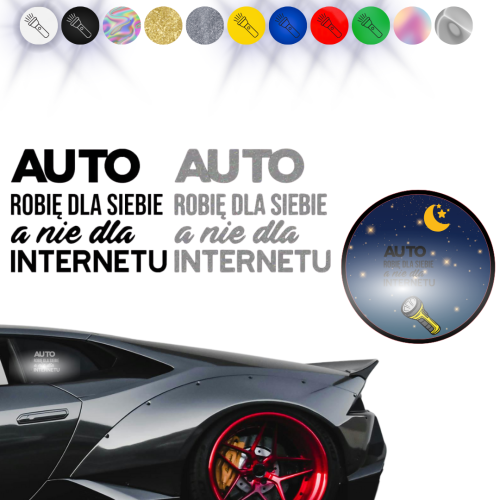 AUTO ROBIĘ DLA SIEBIE a nie dla INTERNETU - Naklejka na samochód na auto - ODBLASKOWA 