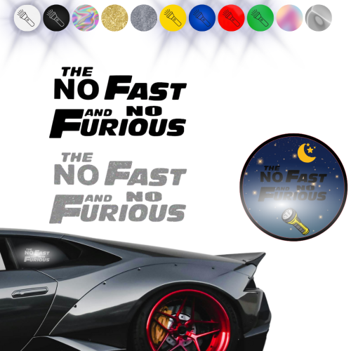 THE NO FAST AND NO FURIOUS W01 - Naklejka na samochód na auto ODBLASKOWA