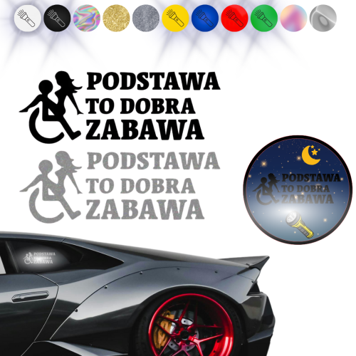 PODSTAWA TO DOBRA ZABAWA - Naklejka na samochód na auto ODBLASKOWA