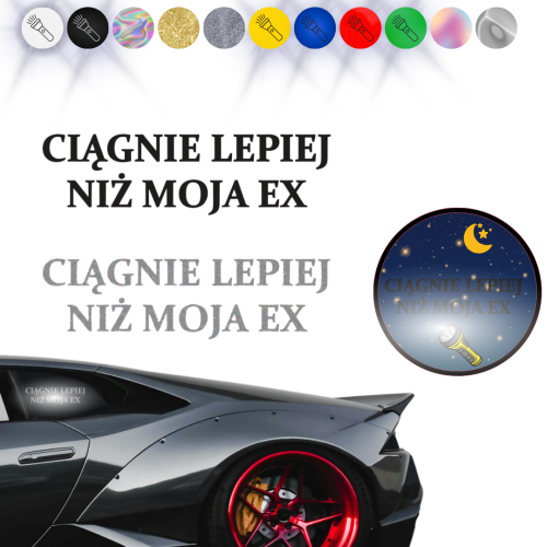 CIĄGNIE LEPIEJ NIŻ MOJA EX - Naklejka na samochód na auto ODBLASKOWA