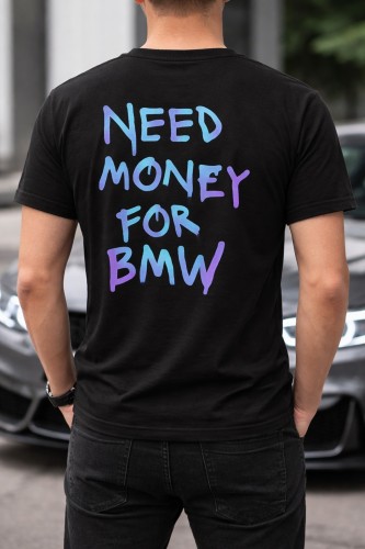 Koszulka „NEED MONEY FOR BMW” – streetwear z personalizacją